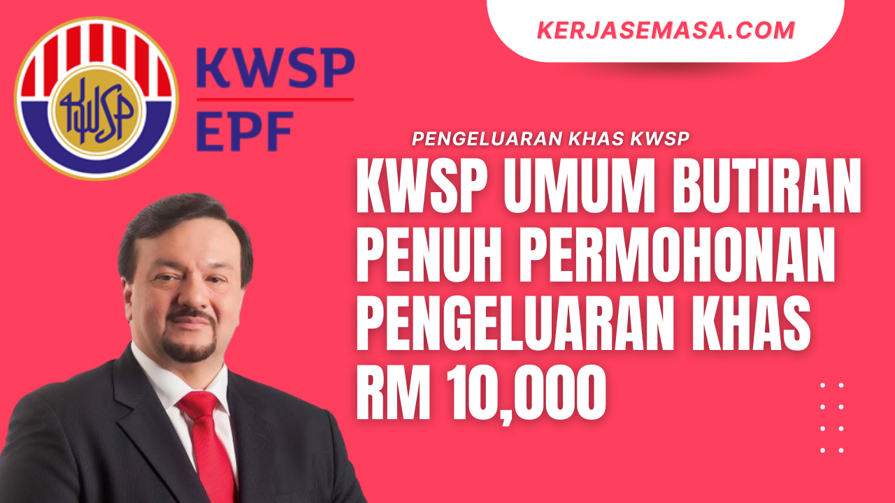 KWSP Umum Butiran Penuh Pengeluaran Khas RM 10,000